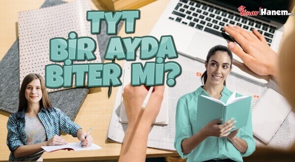 TYT 1 Ayda Biter mi?